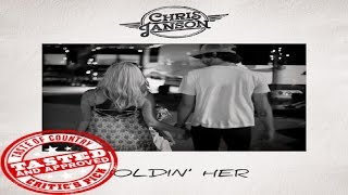 Chris Janson Holdin&#39; Her HQ