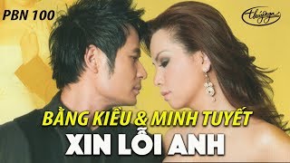 Minh Tuyết &amp; Bằng Kiều - Xin Lỗi Anh (Hoài An) PBN 100