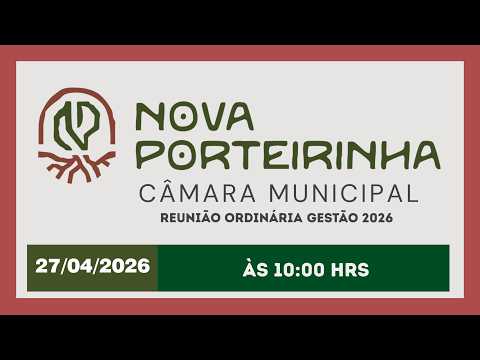 Transmissão da Câmara de Vereadores de Nova Porteirinha/MG- 5ª Reunião Ordinária 27/04/2026 ao vivo