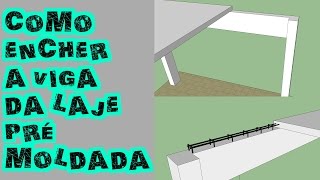 Como encher a viga da laje pré moldada