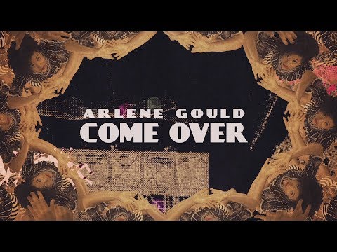 Arlene Gould - Come Over (Official Video)