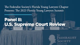 Click to play: Panel II: U.S. Supreme Court Review