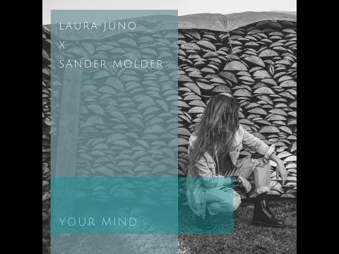 Laura Juno ft. Sander Mölder - Your Mind