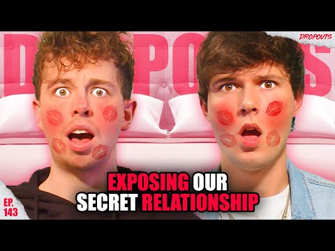 Exposing Our Secret Relationship! - Dropouts #143