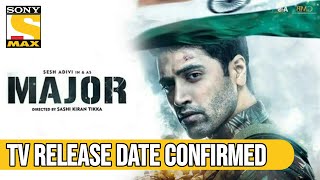 Major TV Par Kab Aayegi | Major TV Release date | Major TV Release Time |Major Movie TV Release Date