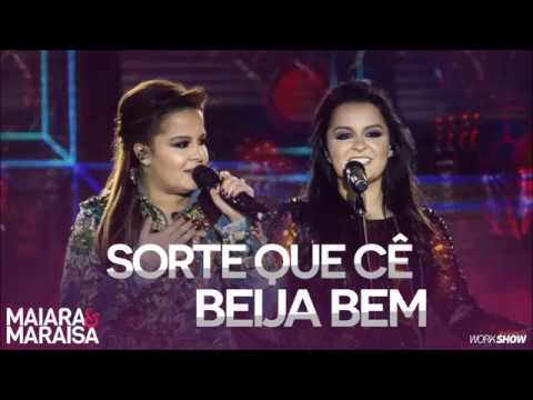 Maiara e Maraisa – Sorte Que Cê Beija Bem