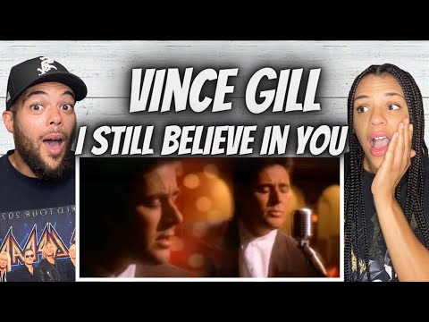 FIRST TIME HEARING Vince Gill - I Still Believe In You  REACTION