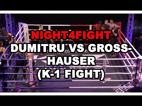 Night4Fight 2018 - Dumitru vs Grosshauser (K-1 Kampf)