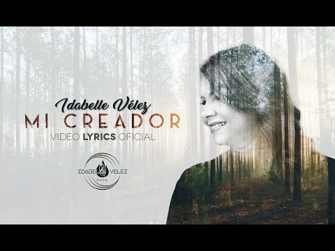 Mi Creador - Idabelle Vélez (Video Letras)