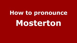 How to pronounce Mosterton