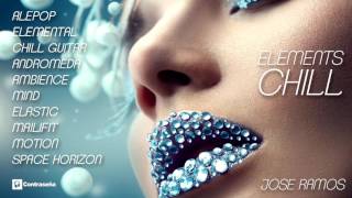 Elements Chill, Relax, Ambient, Lounge, DJ, Chillout, Tropical House by Jose Ramos, Musica de Fondo
