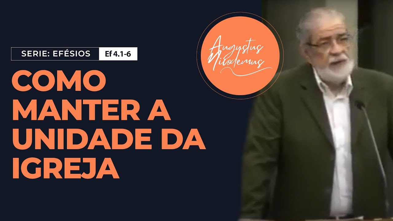 13 - Como manter a Unidade da Igreja (Ef 4.1-6)