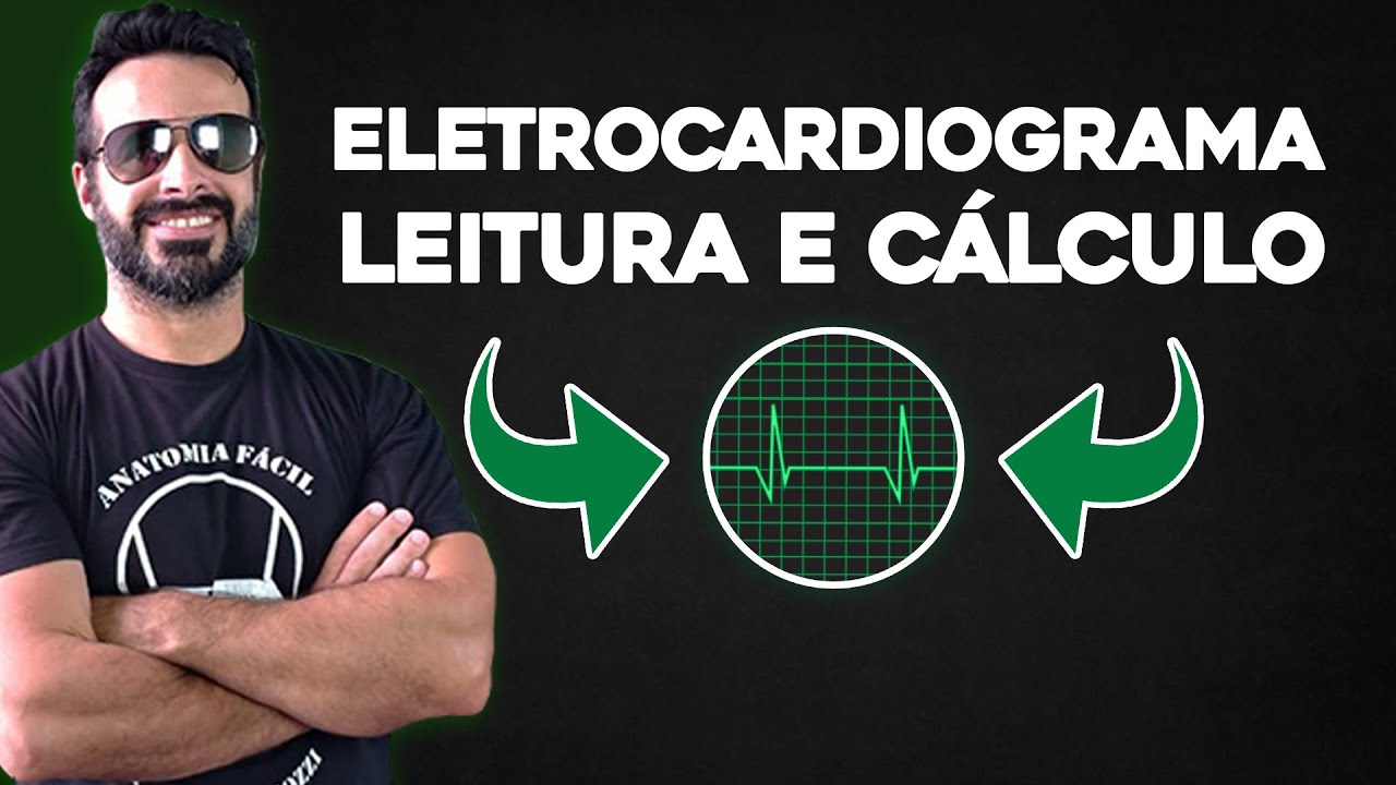ELETROCARDIOGRAMA, LEITURA E CÁLCULO