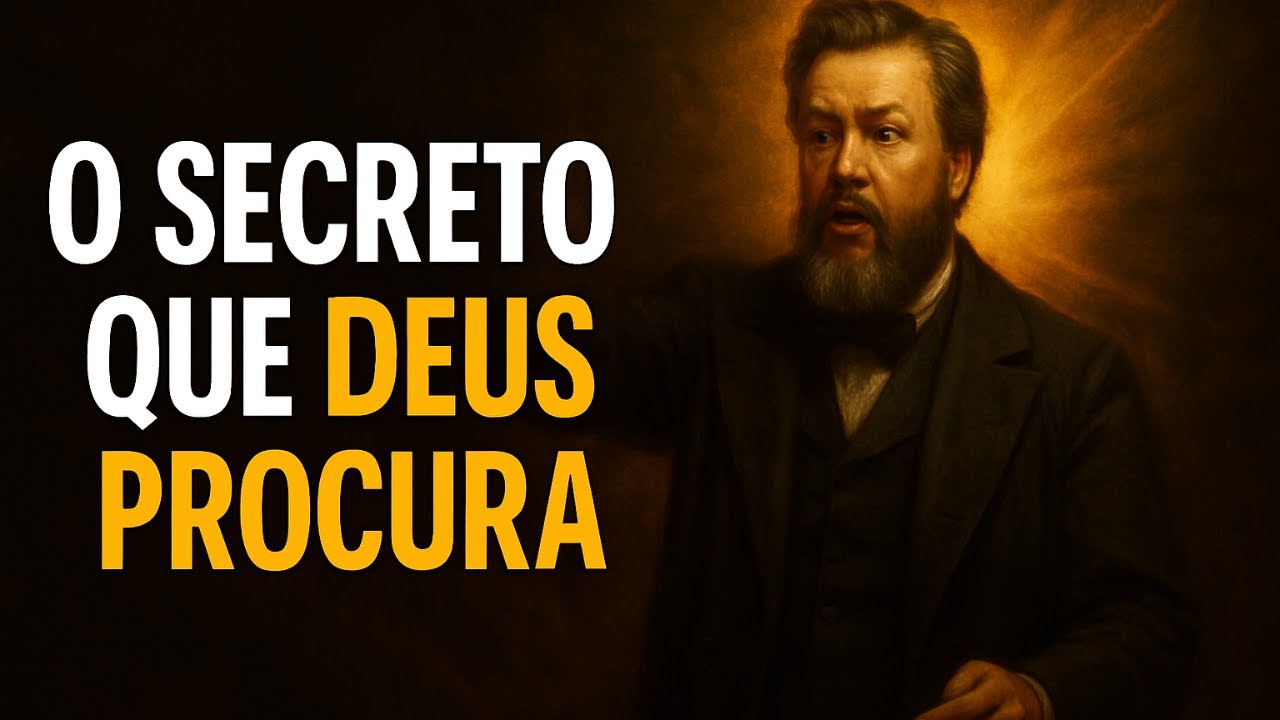 O Secreto que Deus Procura no Coração dos Homens | Charles Spurgeon