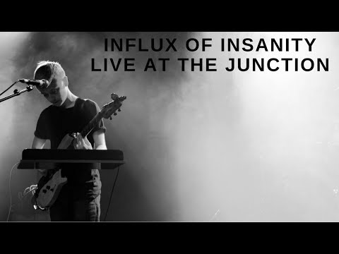 Live at the Junction | Influx of Insanity