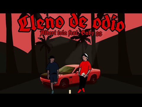 LLENO DE ODIO ALBERT TOLA & @GabyGOficial (VIDEO OFICIAL).