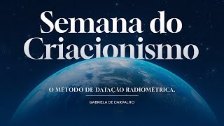 O Método de Datação Radiométrica.