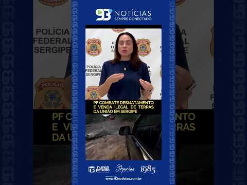 A Polícia Federal deflagrou a Operação Heredia para combater um esquema de desmatamento em Sergipe