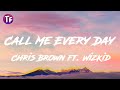 Chris Brown - Call Me Every Day (Lyrics)