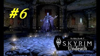 TES 5. SKYRIM - Undeath (Мод. дополнение) Прохождение #6 "Я ЛИЧ!"