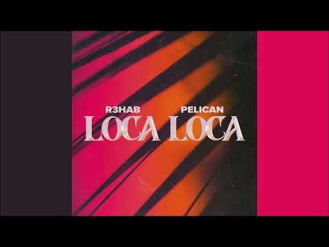R3HAB x Pelican - Loca Loca (Extended Mix) 2023