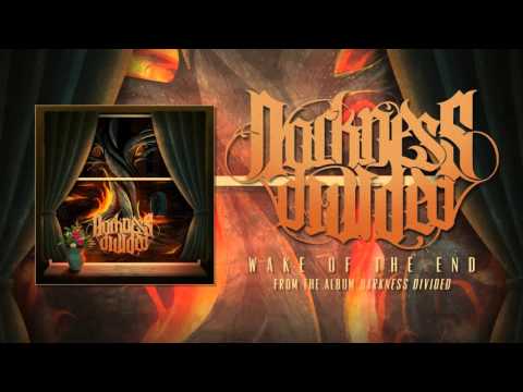 Darkness Divided - Wake Of The End (Audio)
