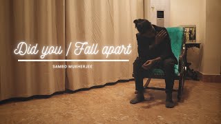 Did you/fall apart - Prateek Kuhad | A COLORS SHOW | Sambo Mukherjee freestyle