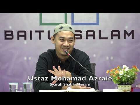 20191022 Ustaz Mohamad Azraie : Syarah Shahih Muslim