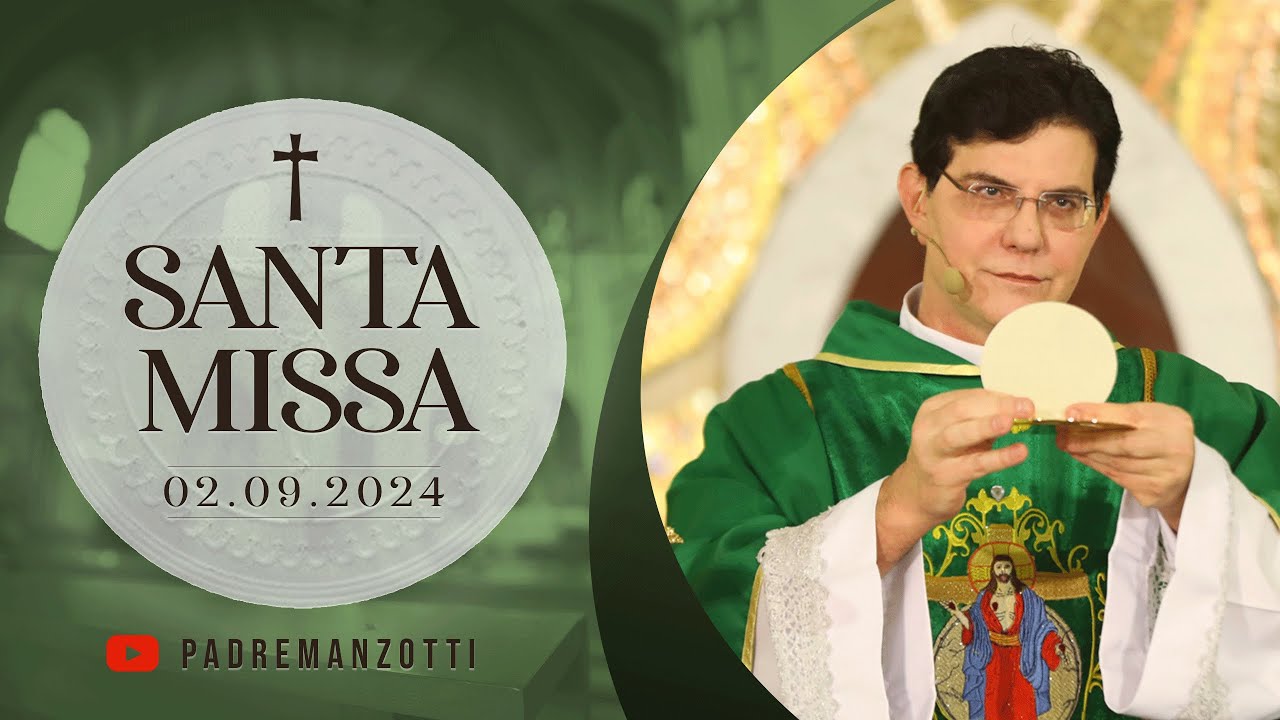 SANTA MISSA AO VIVO | 02/09/2024 | @PadreManzottiOficial