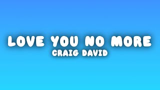 Craig David - Don't Love You No More (Lyrics)