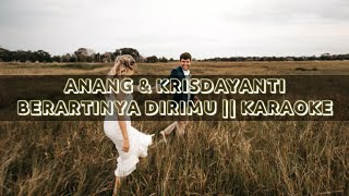 Download lagu ANANG & KRISDAYANTI || BERARTINYA DIRIMU || KARAOKE mp3