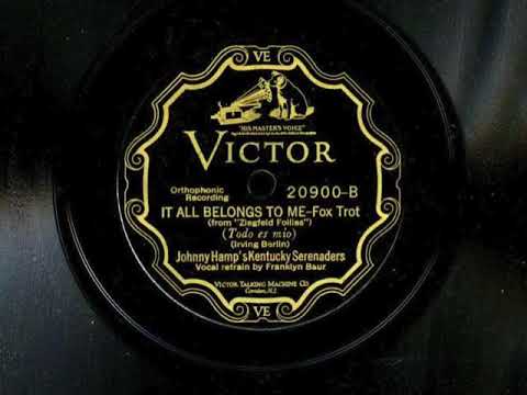 It All Belongs To Me by Johnny Hamp and His Kentucky Serenaders, 1927