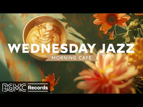 WEDNESDAY JAZZ: Spring Morning & Relaxing Jazz Instrumental Music at Coffee Shop Ambience for Study