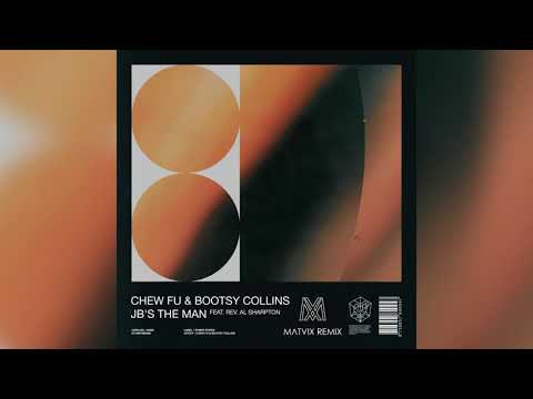 Chew Fu & Bootsy Collins - JB's The Man (ft. Rev. Al Sharpton) [MΛTVIX Remix]