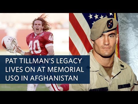 Pat Tillman's Legacy Lives on at USO Center in Afghanistan