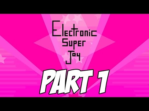 Electronic Super Joy Part 1