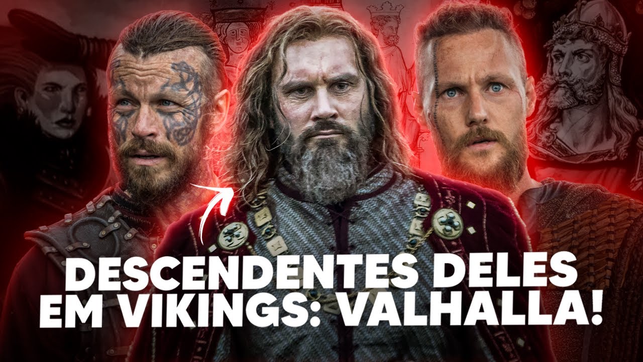 VIKINGS: VALHALLA | CONHEÇA A HISTÓRIA DOS PERSONAGENS DA SÉRIE