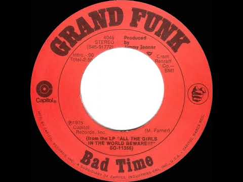 1975 HITS ARCHIVE: Bad Time - Grand Funk (stereo 45)