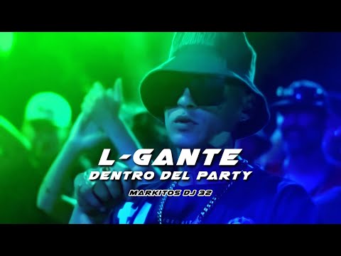 L-Gante | DENTRO DEL PARTY 🍸 REMIX | Markitos DJ 32