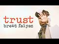Brent Faiyaz Trust Lyrics
