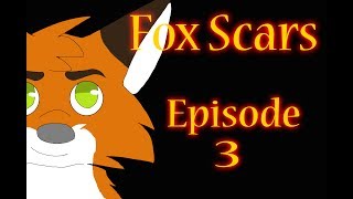Fox Scars Ep 3: Can We Keep Him