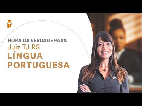 Hora da Verdade para Juiz do TJ RS: Língua Portuguesa