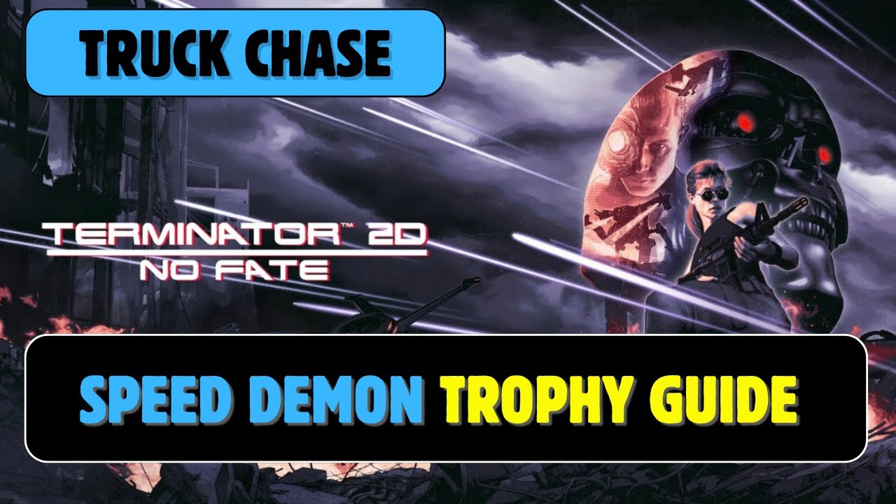 Terminator 2D: NO FATE | Speed Demon Trophy Guide
