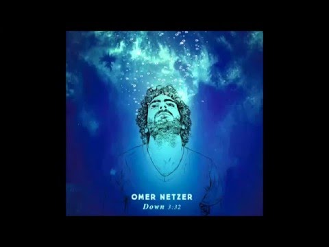 Omer Netzer ❁ עומר נצר - Down