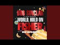 World, Hold On (FISHER Rework / Extended Mix)
