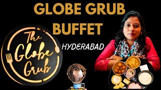 Globe Grub Buffet Lunch | Globe Grub Food Review |  Team Lunch after years | Back to Hyderabad
