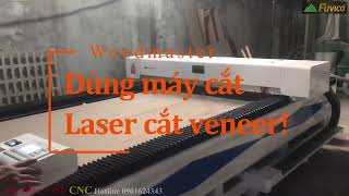 Cắt veneer bằng máy cắt Laser tại Hà Nội.