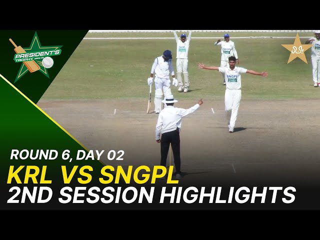 2nd Session Highlights | KRL Vs SNGPL | President Trophy | 2025-26 | Day 2 | PCB | M2Y1H