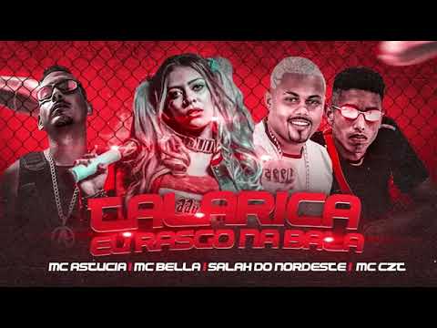 MC CZT, MC ASTÚCIA E SALAH DO NORDESTE FEAT : MC BELLA -  TALARICA EU RASGO NA BALA
