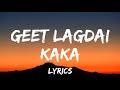 Geet Lagdai Kaka Lyrics